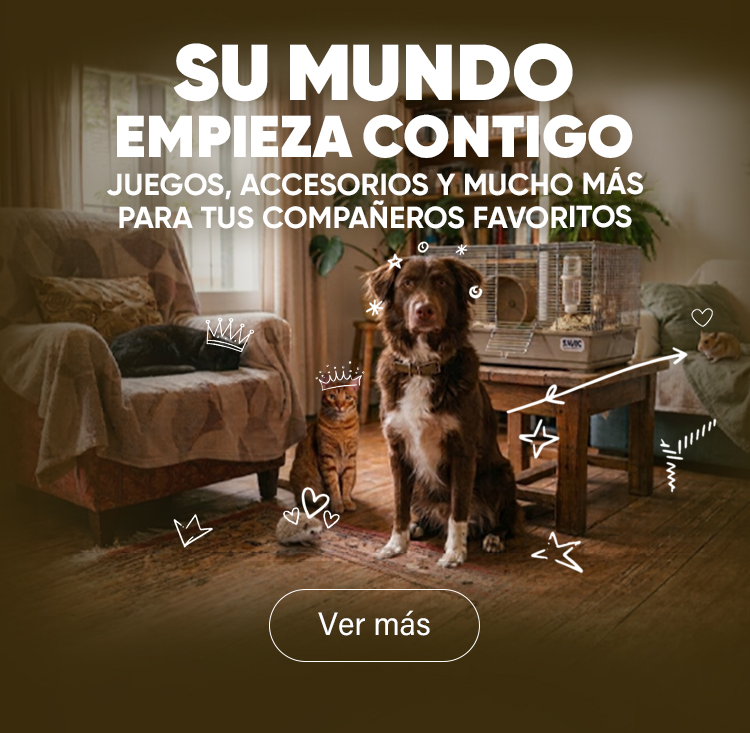 SU MUNDO EMPIEZA CONTIGO. JUEGOS, ACCESORIOS Y MUCHO MÁS PARA TUS COMPAÑEROS FAVORITOS